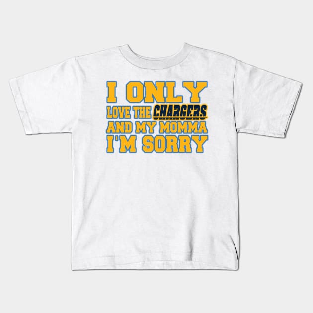 Only Love the Chargers and My Momma! Kids T-Shirt by OffesniveLine